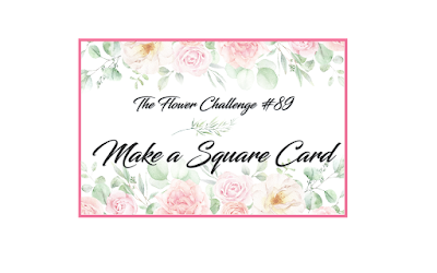 The Flower Challenge#89 |Square Card – Paperie Expressions
